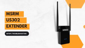 Read more about the article How to set up MSRM US302 Extender