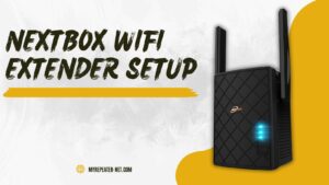 Read more about the article Nextbox WiFi Extender Setup: A Comprehensive Guide to Boost Your Internet Signal